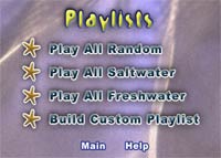 Choose your playlist.  PIck from saltwater aquariums, freshwater aquariums, or build a custom playlist.