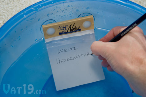You can write on the Aqua Notes waterproof notepad even when completely submerged.
