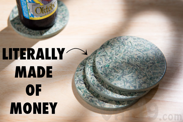 Currency Coasters are made from shredded US currency.